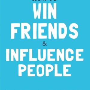 how to win friends and influence people